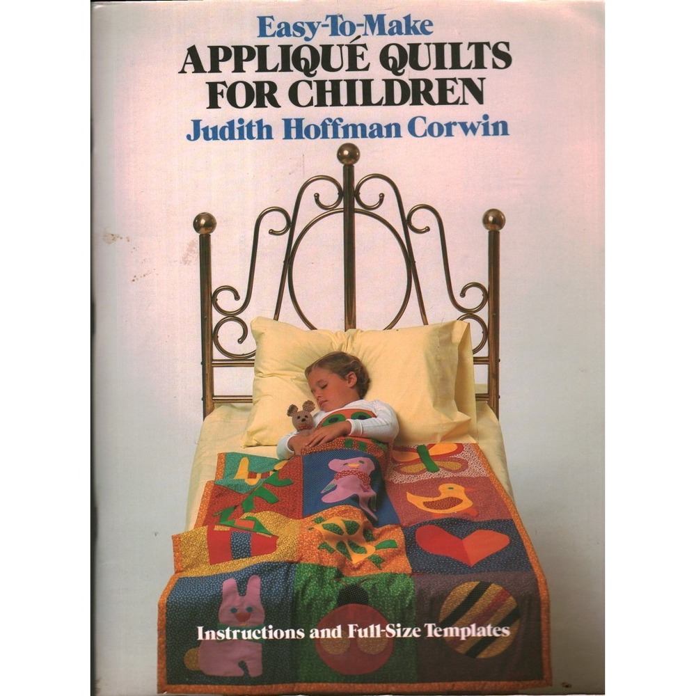 Easy-To-Make Applique Quilts For Children Judith Hoffman Corwin Dover Book 1982